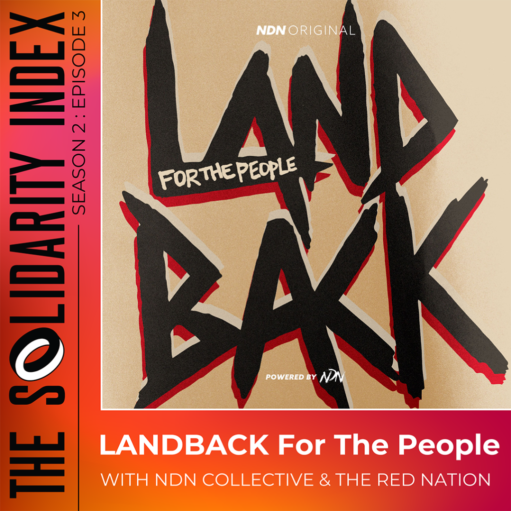 Season 2 Episode 3 Cover art — LANDBACK For The People with NDN Collective and The Red Nation